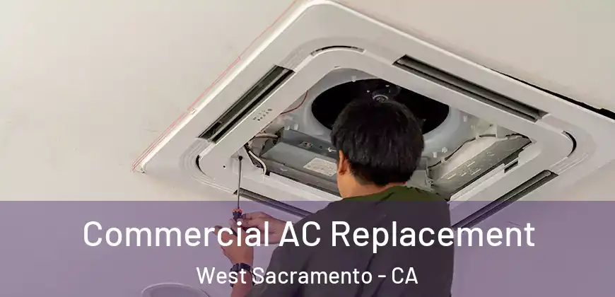  Commercial AC Replacement West Sacramento - CA