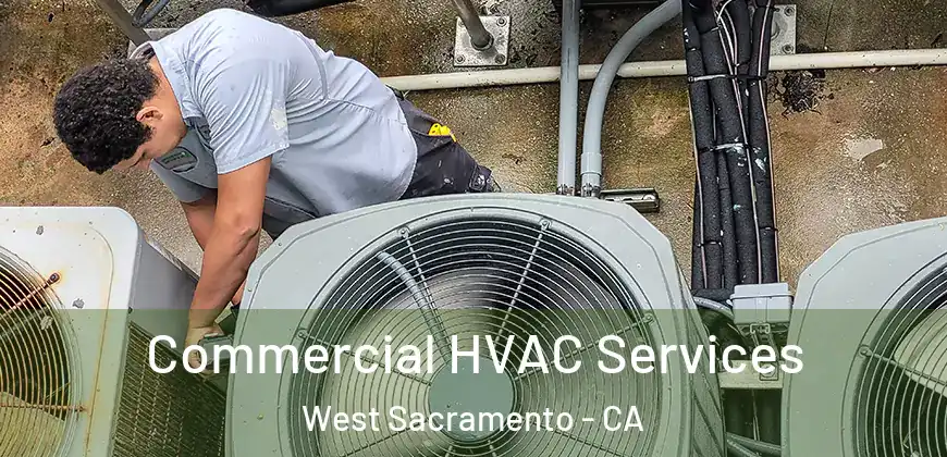 Commercial HVAC Services West Sacramento - CA