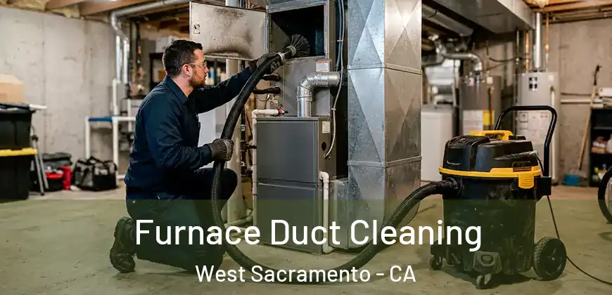 Furnace Duct Cleaning West Sacramento - CA