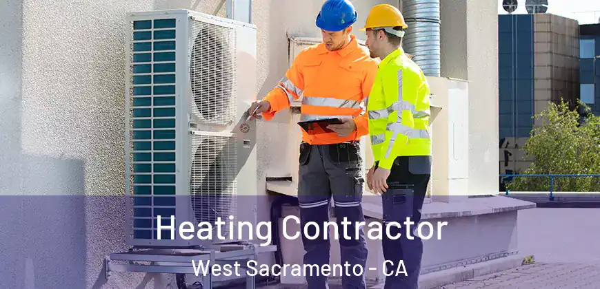 Heating Contractor West Sacramento - CA