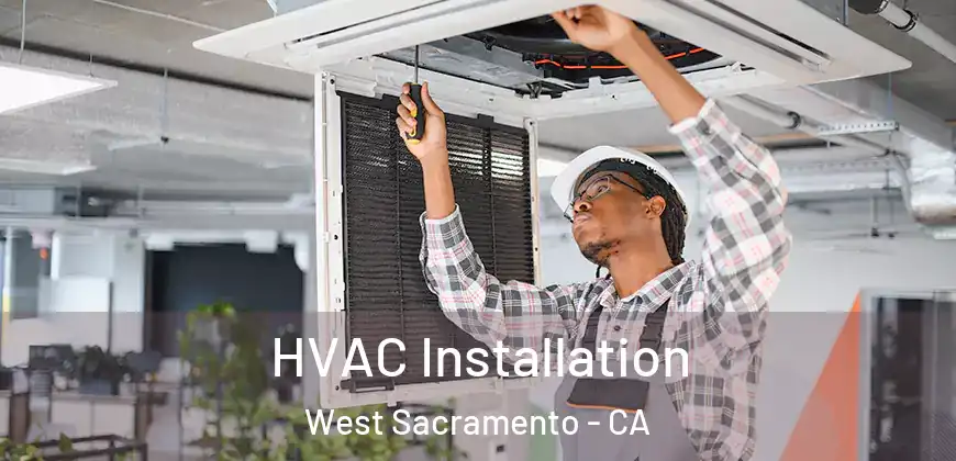  HVAC Installation West Sacramento - CA