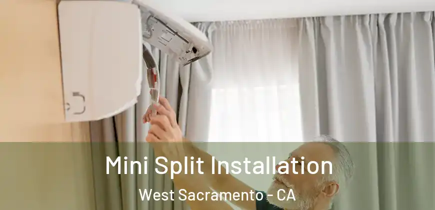 Mini Split Installation West Sacramento - CA
